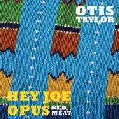 Otis Taylor - Hey Joe (A)