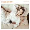 Come My Way - Single