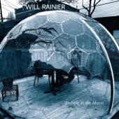 Will Rainier - Wobble in the Moon