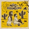 Não Te Abandono - Single