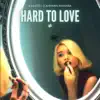 Hard To Love - Single album lyrics, reviews, download