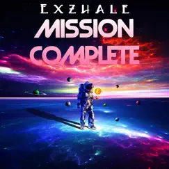 Mission Complete (feat. Linko & Rapstar Tino) - Single by Exzhale album reviews, ratings, credits