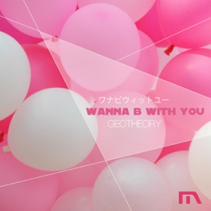 Wanna B With You - Single