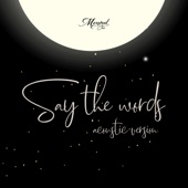 Say the Words (Acoustic Version) artwork