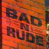 Bad n Rude (feat. WSTRN) - Single album lyrics, reviews, download