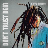 Stevie Malekuu - Don't Trust Dem - v202212a