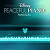 Disney Peaceful Piano: Magical - Single album lyrics, reviews, download