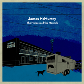 The Horses and the Hounds - James McMurtry