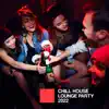 Chill House Lounge Party 2022 album lyrics, reviews, download