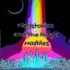 Kingstonian and the Magic Marbles - Single album lyrics, reviews, download