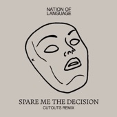 Nation of Language - Spare Me The Decision - Cutouts Remix