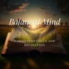 Balanced Mind: Harmony in Focus and Relaxation