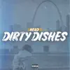 Dirty Dishes - Single album lyrics, reviews, download