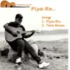 Piya Re.. - Single album lyrics, reviews, download