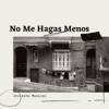 No Me Hagas Menos - Single