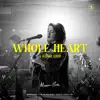 Whole Heart / Good God (feat. Jess Ray & Taylor Leonhardt) [Live] - Single album lyrics, reviews, download