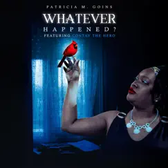 Whatever Happened? (feat. Contay the Hero) Song Lyrics