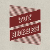 Toy Horses - Sordid Little World