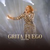 Grita Fuego - Single
