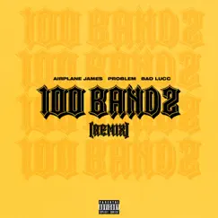 100 Bandz (Remix) - Single by Airplane James, Problem & Bad Lucc album reviews, ratings, credits