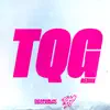 Tqg (Remix) - Single album lyrics, reviews, download