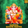 Ganesha Gayatri Mantra 108 Times (Vedic Chants) - Dr. R. Thiagarajan