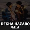 Dekha Hazaro Dafa - Slow Reverb LoFi - Single