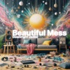 Beautiful Mess