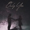 Only You - Single