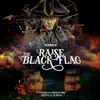 Raise the Black Flag album lyrics, reviews, download