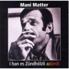 Mani Matter - I han es Zündhölzli azündt Grafik