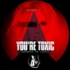 You're Toxic - Single, 2022