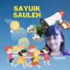 Sayuik Sauleh - Single album lyrics, reviews, download