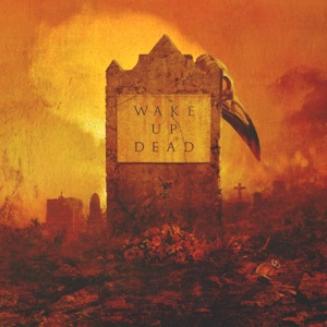 Wake Up Dead (feat. Dave Mustaine) - Single