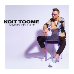 Koit Toome & Laura - Vastu Tuult