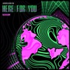 Here for You - Single, 2021