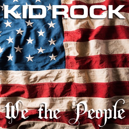 We the People - Single - Kid Rock