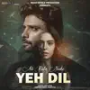 Ab Rota Nahi Yeh Dil - Single album lyrics, reviews, download