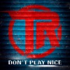 Don't Play Nice - Single