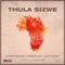 Thula Sizwe - Starr Healer, B33Kay SA & Lady Amar lyrics