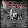 Blood on My Chucks (feat. Blaze Ya Dead Homie, The R.O.C. & Mr. Grey) - Single album lyrics, reviews, download