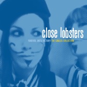 Close Lobsters - What Is There to Smile About
