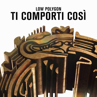 Ti comporti cosí - Low Polygon