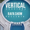 Rafa Show Presenta Vertical Sessions, Vol.1