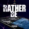 Rather Be (feat. Chalie Woodz & Breana Marin) - Single album lyrics, reviews, download