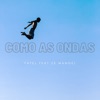 Como as Ondas - Single