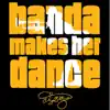 Banda Makes Her Dance - Single album lyrics, reviews, download