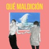 Qué Maldición - Single