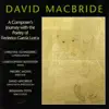 Macbride: A Composer's Journey with the Poetry of Federico García Lorca album lyrics, reviews, download