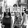 In Trouble - Single